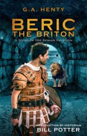 Beric the Briton  a Story of the Roman Invasion